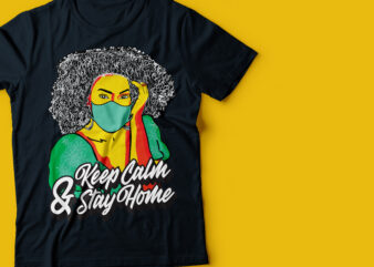 keep calm and stay home | corona tee design afro black women wearing mask | corona tee design