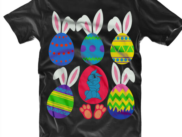 Bunny easter day, easter bunny ears svg, bunny feet svg, happy easter t shirt template