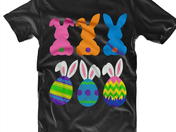 Easter bunny ears svg, happy easter day t shirt template, rabbit egg easter t shirt design