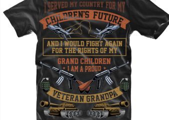 I Served My Country, Veteran Grandpa, Veteran t shirt design