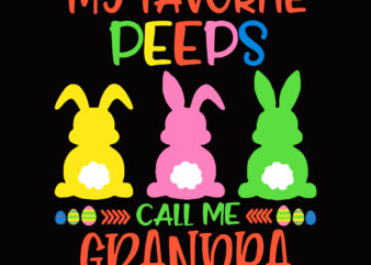 My Favorite Peeps Call Me Grandpa Svg, Easter peeps svg, Easter t shirt design