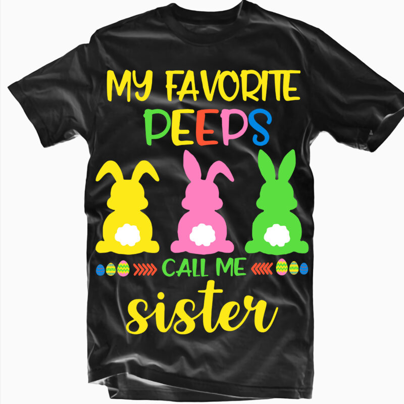 My favorite peeps call me Sister and Brother Svg, Easter Svg 2 bundle, Easter t shirt design