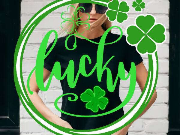 Lucky clover, lucky patrick’s day, st patrick’s day graphic t shirt design