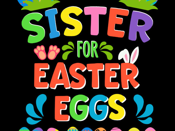 Will trade sister for easter eggs svg, sister svg, happy easter day t shirt template