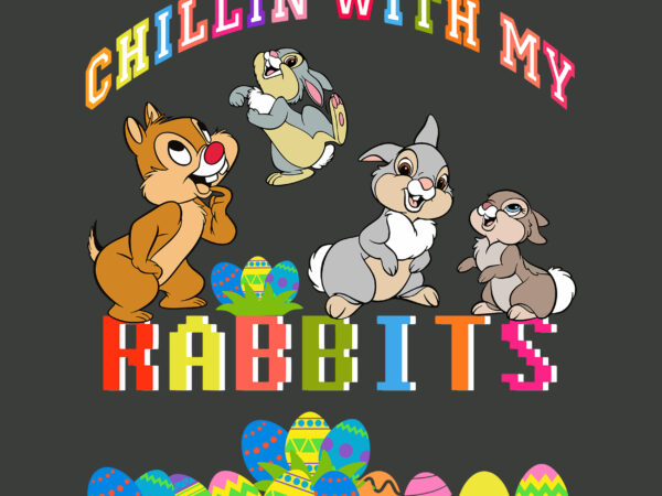 Chillin with my rabbits easter funny boys girls kids t-shirt, easter rabbit svg, easter bunny design