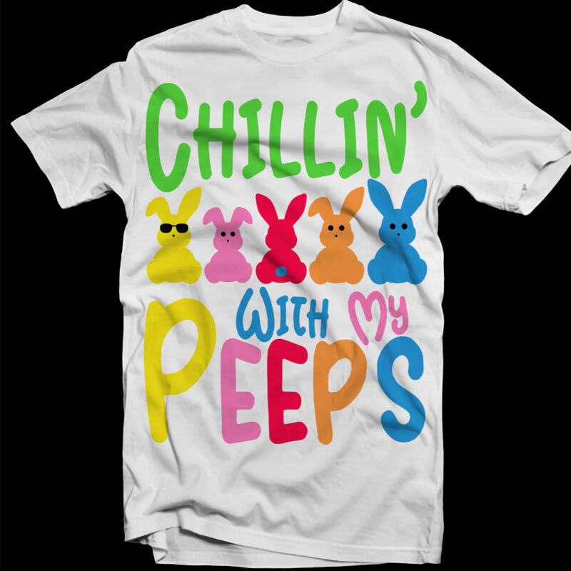 Easter peeps svg, Chillin with my peep Svg, Happy easter day t shirt template