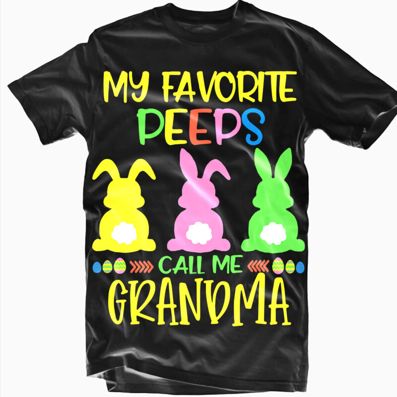 My Favorite Peeps Call Me Grandma Svg, Easter Svg, Peeps Svg, Easter Day t shirt design