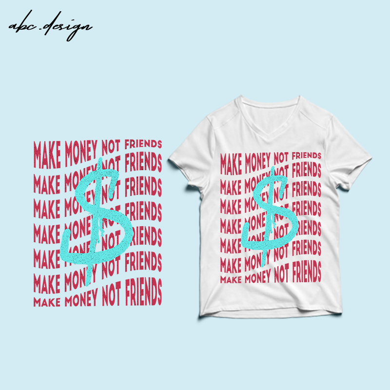 make money not friends – t-shirt