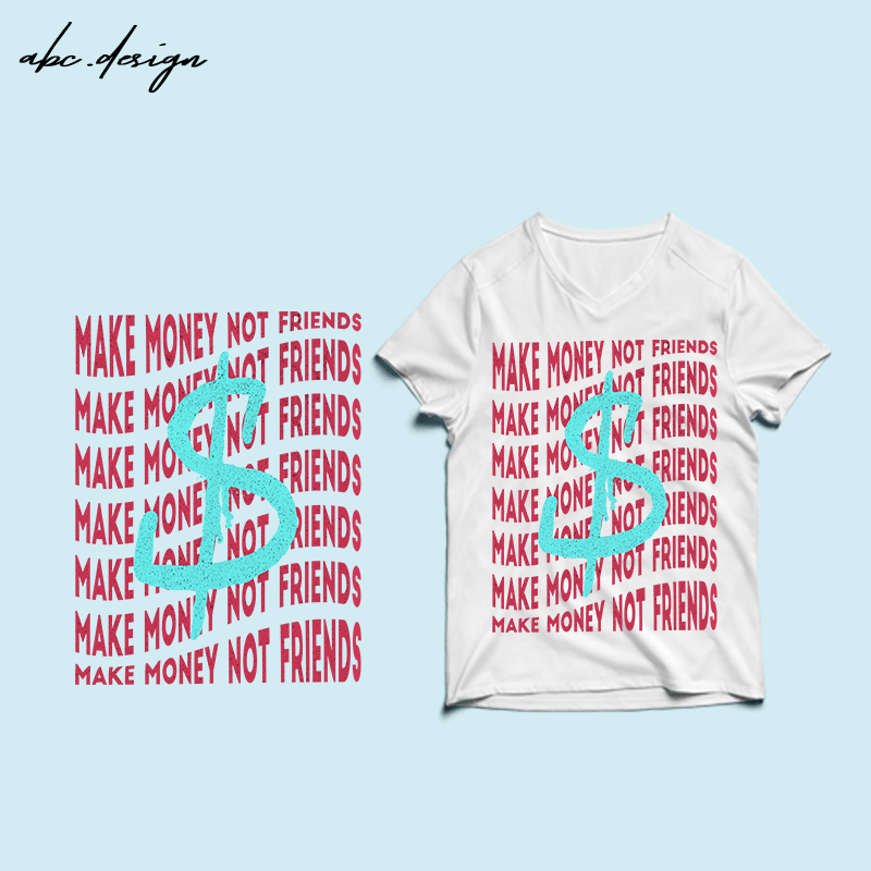 Free Make money not friends – t-shirt