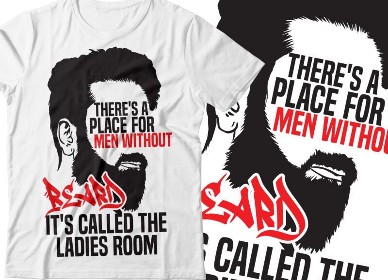 there is a place for men without beard , it called ladies room t-shirt design | hipster beard lover