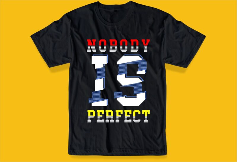 no body is perfect funny quotes t shirt design graphic svg files , vector, illustration inspiration motivation lettering typography