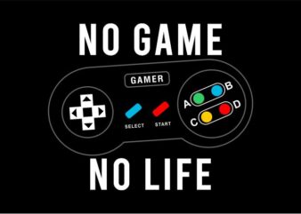 gamer gaming game t shirt design graphic, vector, illustration no game no life lettering typography
