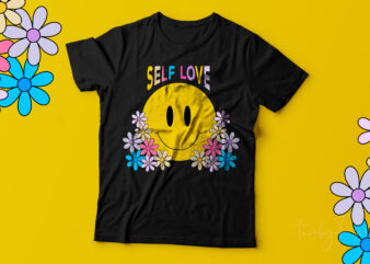 Self Love | Smiley face vector t shirt | Floral t shirt design for sale