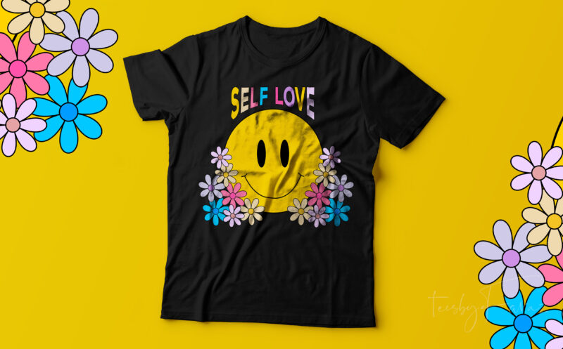 Self Love | Smiley face vector t shirt | Floral t shirt design for sale
