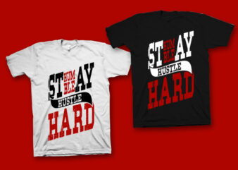 Stay humble hustle hard t shirt design for sale