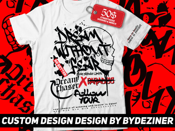 Dream without fear | dream chaser typography t-shirt design | dreamer typography design streetwear design Dream without fear | dream chaser typography t-shirt design | dreamer typography design streetwear design