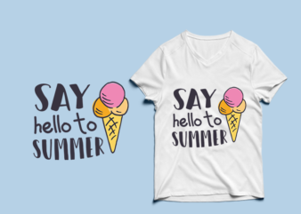 Say Hello to Summer t shirt design , summer svg, summer png, summer eps, summer design bundle, beach t shirt , beach shirt svg, summer print png, summer t shirt