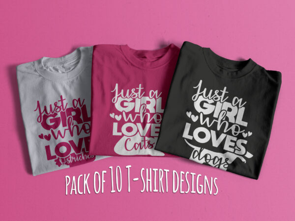 Pack of 10 just a girl who loves (pet animals) ready to print vector t shirts for sale