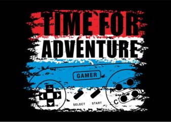 gamer gaming game t shirt design graphic, vector, illustration time for adventure lettering typography