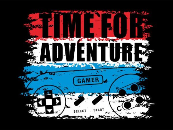 Gamer gaming game t shirt design graphic, vector, illustration time for adventure lettering typography