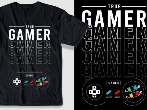 Gamer gaming game t shirt design graphic, vector, illustration true gamer with joystick lettering typography