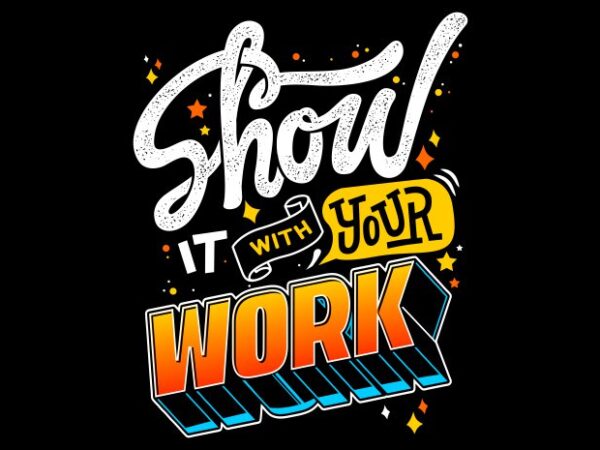 Show it with your work t shirt template vector