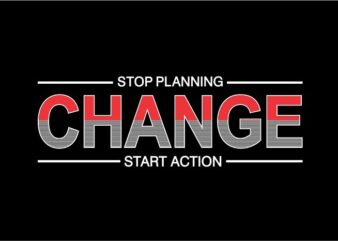 stop planning start action quote message t shirt design graphic, vector, illustration inspiration motivational lettering typography