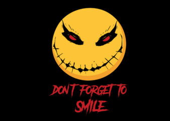 don’t forget to smile t shirt vector illustration