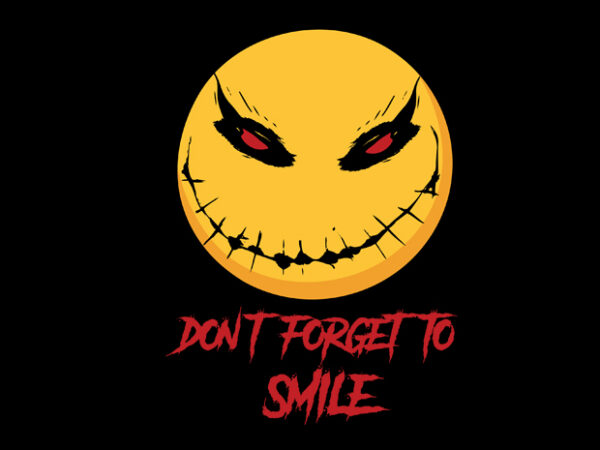 Don’t forget to smile t shirt vector illustration