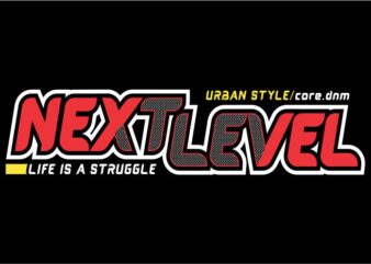 next level quote t shirt design graphic, vector, illustration inspiration motivational lettering typography