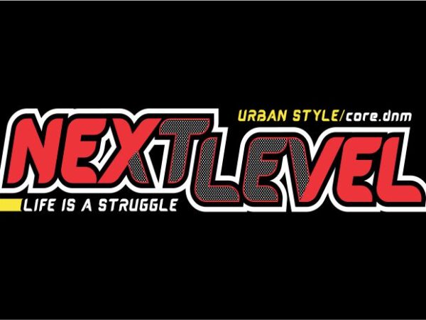 Next level quote t shirt design graphic, vector, illustration inspiration motivational lettering typography