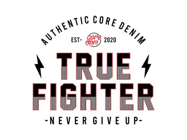 True fighter t shirt design graphic, vector, illustration inspiration motivational lettering typography