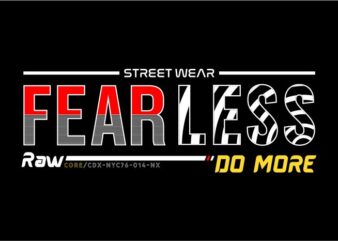 fearless do more motivation quotes t shirt design graphic, vector, illustration inspiration motivational lettering typography