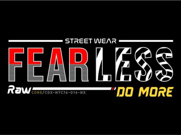 Fearless do more motivation quotes t shirt design graphic, vector, illustration inspiration motivational lettering typography