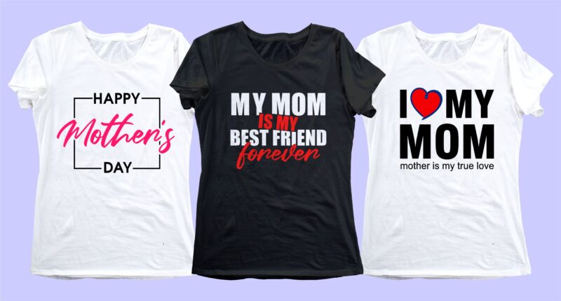 mom mother quotes t shirt design bundle svg, mother's day, I love You mom, mothers day quotes,you are the best mom in the world, mom quotes,mother quotes,mom designs svg,svg, mother