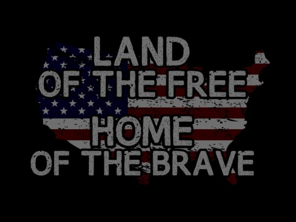 Land of the free home of the brave 1 t shirt vector graphic