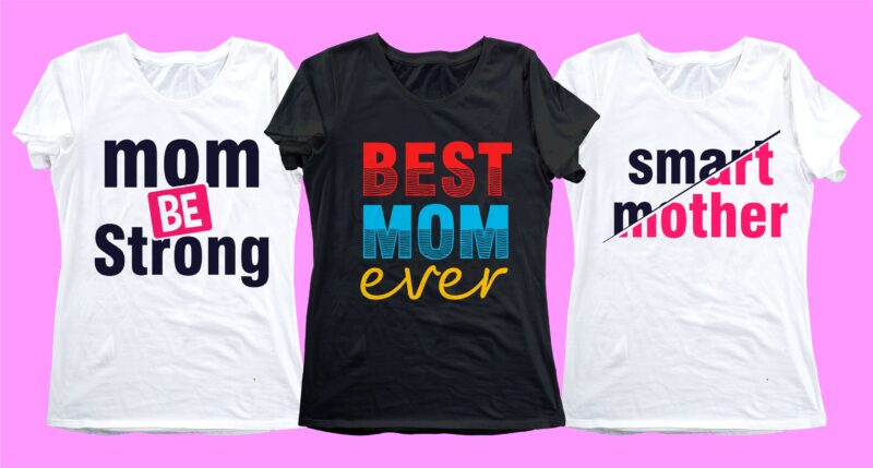 mom mother quotes t shirt design bundle svg, mother's day, I love You mom, mothers day quotes,you are the best mom in the world, mom quotes,mother quotes,mom designs svg,svg, mother