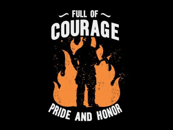 Full of courage t shirt graphic design