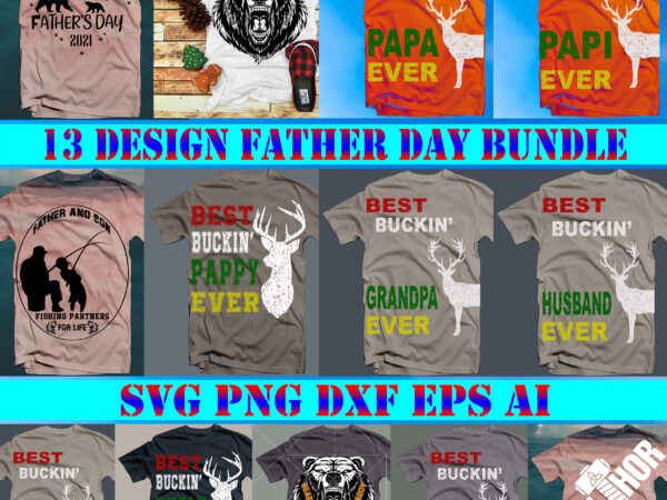 Daddy svg 13 bundle, happy fathers day svg pack/bundle, bundle daddy, bundle father, bundle father day, bundle father day svg t shirt vector illustration