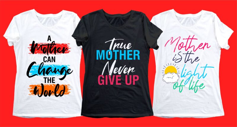 mom mother quotes t shirt design bundle svg, mother's day, I love You mom, mothers day quotes,you are the best mom in the world, mom quotes,mother quotes,mom designs svg,svg, mother