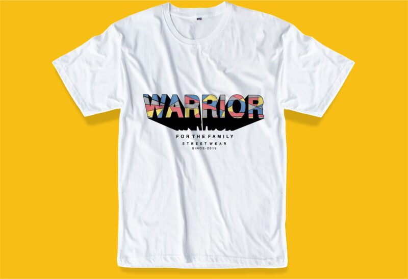 warrior for the family quote t shirt design graphic, vector, illustration inspiration motivational lettering typography