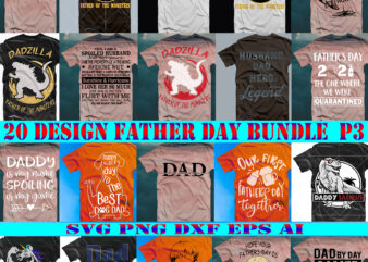 Father Day SVG PNG 20 Bundle P3, Happy Fathers Day svg Pack/Bundle, Father Svg, Bundle Daddy, Bundle Father SVG t shirt design