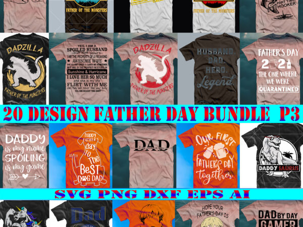 Father day svg png 20 bundle p3, happy fathers day svg pack/bundle, father svg, bundle daddy, bundle father svg t shirt design