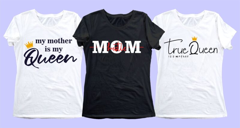 mom mother quotes t shirt design bundle svg, mother's day, I love You mom, mothers day quotes,you are the best mom in the world, mom quotes,mother quotes,mom designs svg,svg, mother