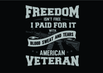 Freedom isnt Free t shirt graphic design