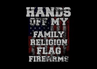 Hands off my family religion flag fire arms