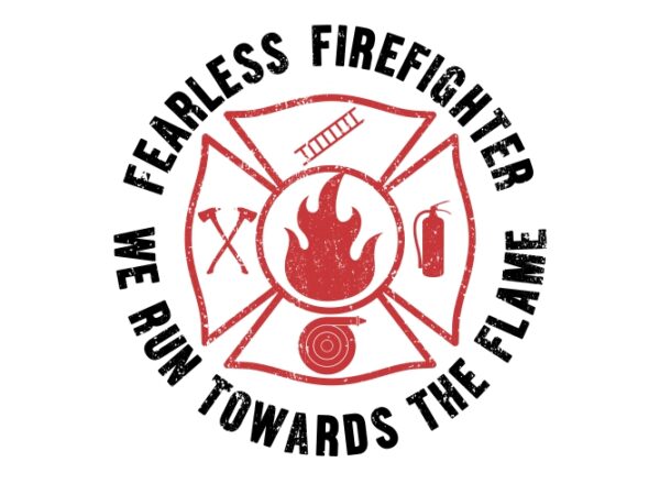 Fearless firefighter t shirt graphic design