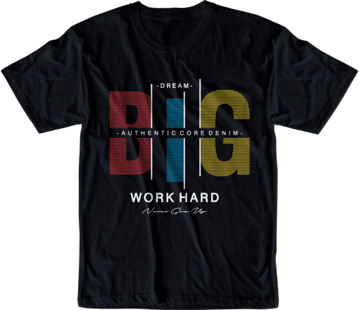 dream big work hard motivational quote t shirt design graphic, vector, illustration inspiration motivational lettering typography