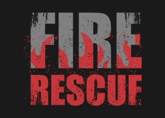 Fire Rescue t shirt graphic design