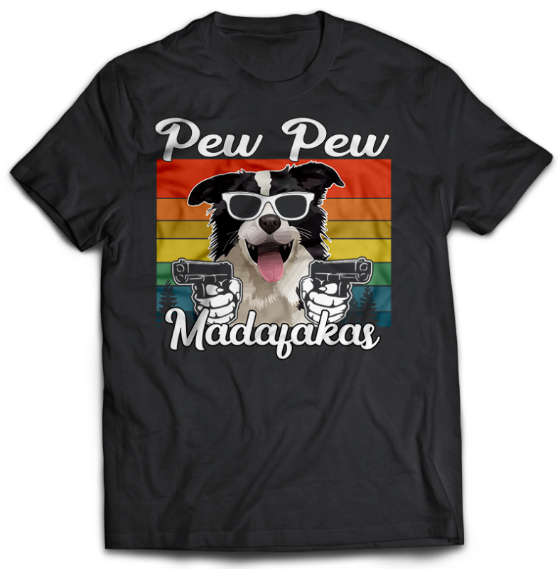 23 DOG PEW PEW Madafakas! bundles